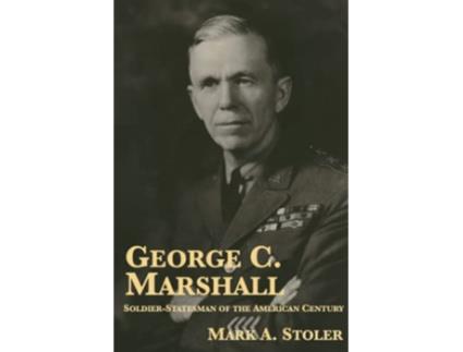 Livro George C Marshall SoldierStatesman of the American Century de Mark A Stoler (Inglês)
