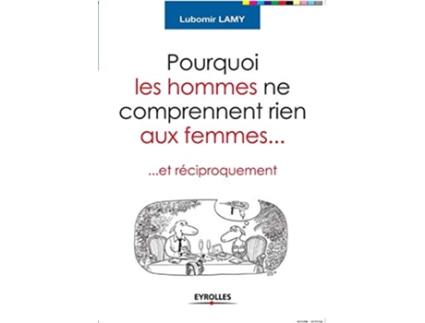 Livro Pourquoi les hommes ne comprennent rien aux femmes Et réciproquement French Edition de Lubomir Lamy (Francês)