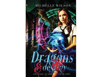 Livro Dragons and Destiny Animage Academy de Michelle Wilson (Inglês)