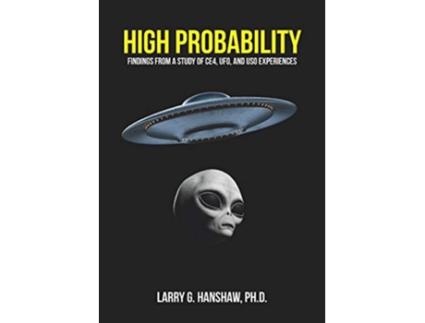 Livro High Probability Findings From A Study of CE4 UFO and USO Experiences de Larry G Hanshaw Phd (Inglês)