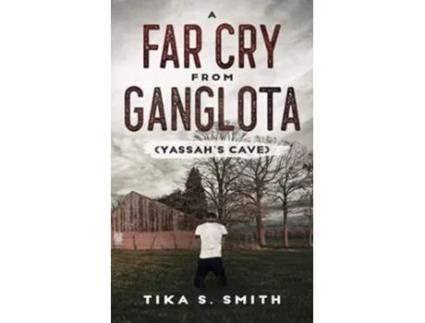 Livro A Far Cry From Ganglota “Yassah’s Cave” de Tika Smith (Inglês)