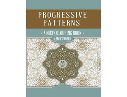 Livro Progressive Patterns A Mans World de Niki Palmer Ros Tulleners (Inglês)