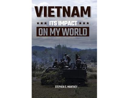 Livro Vietnam Its Impact On My World de Stephen Manthey (Inglês)