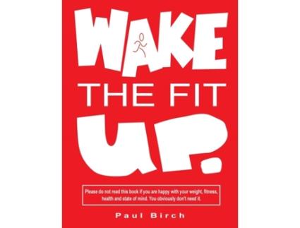 Livro Wake The Fit Up Paul Birch (Inglês)