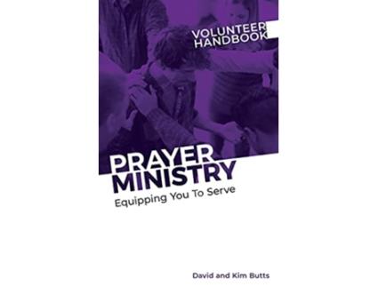 Livro Prayer Ministry Volunteer Handbook Equipping You to Serve Outreach Ministry Guides de David And Kim Butts Outreach (Inglês)