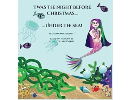 Livro Twas the Night Before Christmas Under the Sea de Shannon Schlotfelt (Inglês)