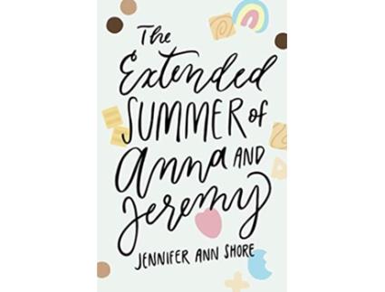 Livro The Extended Summer of Anna and Jeremy de Jennifer Ann Shore (Inglês)