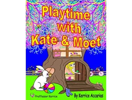 Livro Playtime with Kate and Moet de Kerrice Accarias (Inglês)