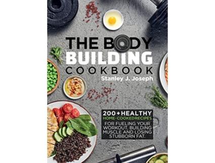 Livro Bodybuilding Cookbook de Stanley J Joseph (Inglês - Capa Dura)