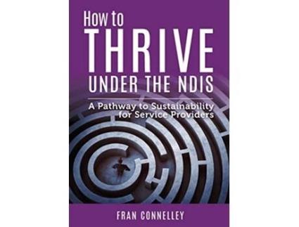 Livro How to Thrive Under the NDIS de Fran Connelley (Inglês)