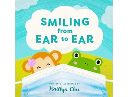 Livro Smiling From Ear to Ear Wearing Masks While Having Fun de Kaitlyn Chu (Inglês)