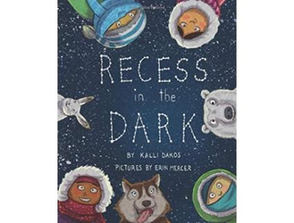 Livro Recess in the Dark Poems from the Far North de Kalli Dakos (Inglês)