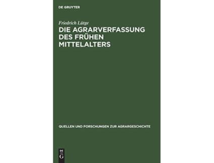 Livro Die Agrarverfassung des frühen Mittelalters Quellen Und Forschungen Zur Agrargeschichte German Edition de Friedrich Lütge (Alemão - Capa Dura)