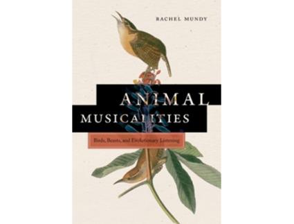 Livro Animal Musicalities de Rachel Mundy (Inglês)