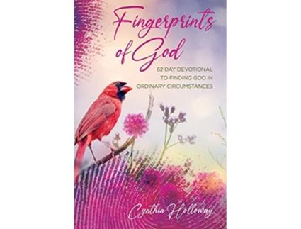 Livro Fingerprints of God 62 Day Devotional to Finding God in Ordinary Circumstances de Cynthia Holloway (Inglês)