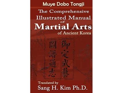 Livro Muye Dobo Tongji Comprehensive Illustrated Manual of Martial Arts of Ancient Korea de DukMoo Yi JeGa Park (Inglês)