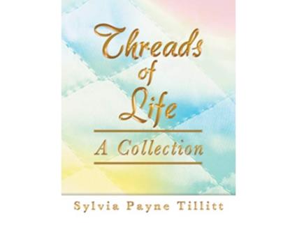 Livro Threads of Life A Collection de Sylvia Payne Tillitt (Inglês)