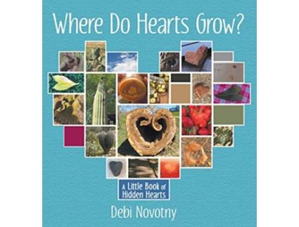 Livro Where Do Hearts Grow A Little Book of Hidden Hearts de Debi Novotny (Inglês)