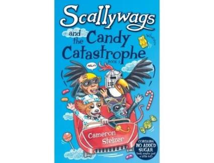 Livro Scallywags and the Candy Catastrophe: Scallywags Book 2 Cameron Stelzer (Inglês)