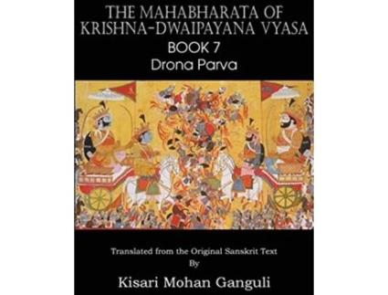 Livro The Mahabharata of KrishnaDwaipayana Vyasa Book 7 Drona Parva de KrishnaDwaipayana Vyasa (Inglês)