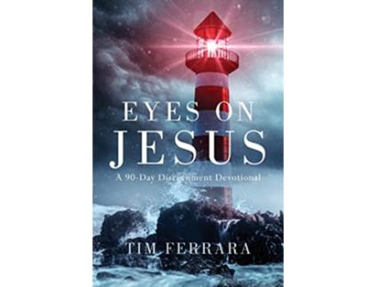 Livro Eyes On Jesus A 90Day Discernment Devotional de Tim Ferrara (Inglês)