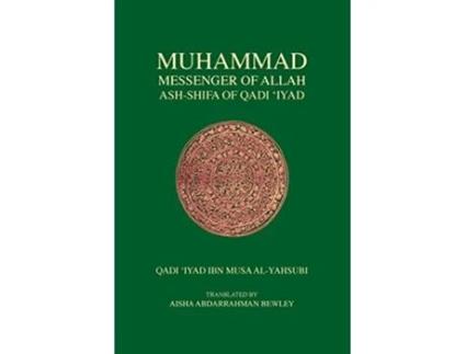 Livro Muhammad Messenger of Allah de Qadi Iyad (Inglês)