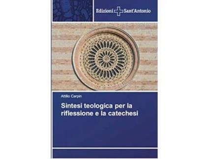Livro Sintesi teologica per la riflessione e la catechesi Italian Edition de Attilio Carpin (Italiano)