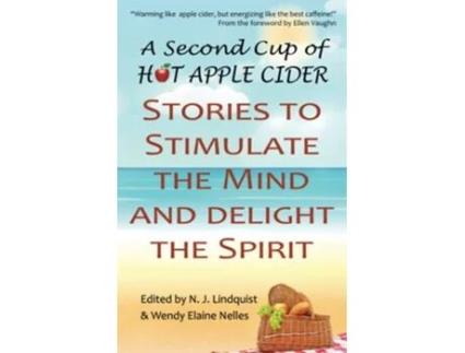 Livro A Second Cup of Hot Apple Cider Stories to Stimulate the Mind and Delight the Spirit Hot Apple Cider Books de Several Contributors (Inglês)