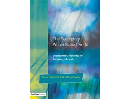 Livro The Secondary Wholeschool Audit Development Planning for Secondary Schools de Brian Drakeford Jeffrey Cooling (Inglês)