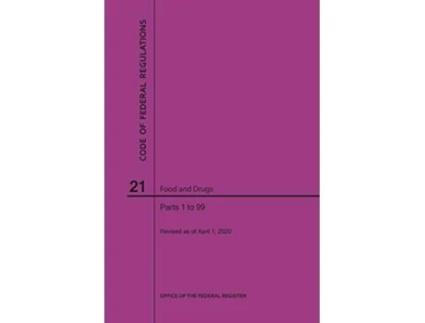Livro Code of Federal Regulations Title 21, Food and Drugs, Parts 199, 2020 de Nara (Inglês)