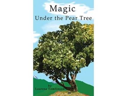 Livro Magic Under the Pear Tree de Lauresa A Tomlinson (Inglês - Capa Dura)