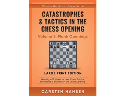 Livro Catastrophes Tactics in the Chess Opening Volume 3 de Carsten Hansen (Inglês)