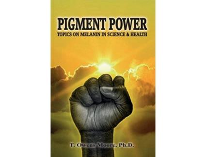 Livro Pigment Power Topics on Melanin in Science Health de T Owens Moore (Inglês)
