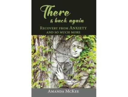 Livro There and Back again Recovery from ANXIETY and so much more de Amanda Mckee (Inglês)