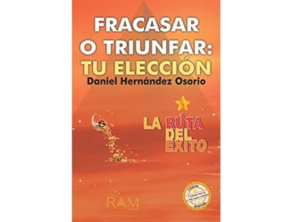 Livro Fracasar o triunfar tu eleccion Spanish Edition de Daniel Hernandez Osorio (Espanhol)