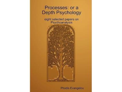 Livro Processes or a Depth Psychology eight selected papers on Psychoanalysis de Phodious Evangelou (Inglês)