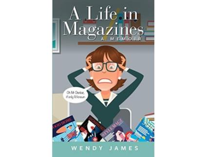 Livro A Life in Magazines A MEMOIR de Wendy James (Inglês)