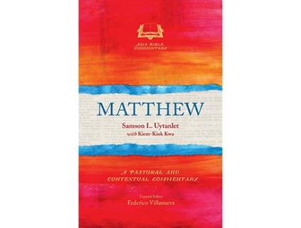 Livro Matthew A Pastoral and Contextual Commentary de Samson L Uytanlet KiemKiok Kwa (Inglês)