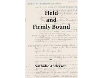 Livro Held and Firmly Bound de Nathalie F Anderson (Inglês)
