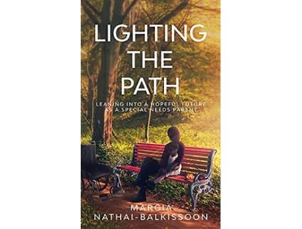 Livro Lighting the Path Leaning into a Hopeful Future As a Special Needs Parent de Marcia NathaiBalkissoon (Inglês)
