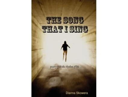 Livro The Song That I Sing Dianna Skowera (Inglês)