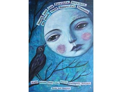 Livro Death and its Terrible Horrible No Good Very Beautiful Lessons de Becky AudJennison (Inglês)