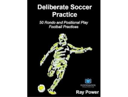 Livro Deliberate Soccer Practice 50 Rondo and Positional Play Football Practices de Ray Power (Inglês)