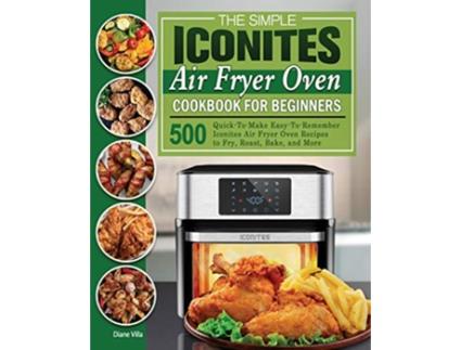 Livro The Simple Iconites Air Fryer Oven Cookbook for Beginners de Diane Villa (Inglês)
