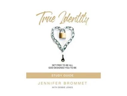 Livro True Identity Study Guide Set Free to Be All God Designed You to Be de Jennifer Brommet (Inglês)