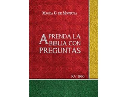 Livro Aprenda la Biblia con preguntas Spanish Edition de Magda G de Montoya (Espanhol)