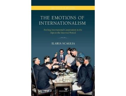 Livro Emotions of Internationalism de Ilaria Scaglia (Inglês - Capa Dura)