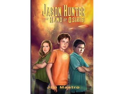 Livro Jason Hunter and the Hand of Osiris de Jim Mastro (Inglês)