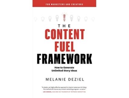 Livro The Content Fuel Framework How to Generate Unlimited Story Ideas For Marketers and Creators de Melanie Deziel (Inglês)
