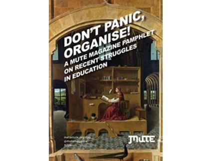Livro Dont Panic Organise A Mute Magazine Pamphlet on Recent Struggles in Education de George Caffentzis BR Sandra Morgan (Inglês)